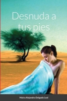Desnuda a tus pies 179486430X Book Cover