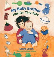 My Baby Brother Has Ten Tiny Toes 0807553115 Book Cover