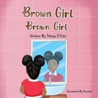 Brown Girl, Brown Girl! 1957989831 Book Cover