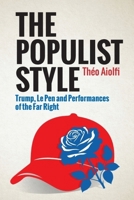The Populist Style: Trump, Le Pen and Performances of the Far Right 1399537415 Book Cover