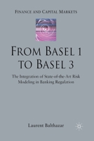 From Basel 1 to Basel 3: The Integration of State of the Art Risk Modelling in Banking Regulation (Finance and Capital Markets) 1403948887 Book Cover