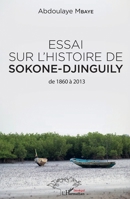 Essai sur l'histoire de Sokone-Djinguily de 1860 à 2013 (Harmattan Sénégal) (French Edition) 2343183643 Book Cover