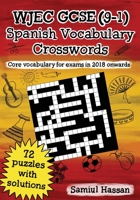 WJEC GCSE (9-1) Spanish Vocabulary Crosswords: 72 crossword puzzles covering core vocabulary for exams in 2018 onwards 1838272127 Book Cover