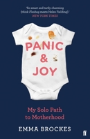 Panic  Joy: My Solo Path to Motherhood 1594206635 Book Cover