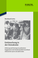 Entt�uschung in Der Demokratie: Erfahrung Und Deutung Von Politischem Engagement in Der Bundesrepublik Deutschland W�hrend Der 1970er Und 1980er Jahre 3110735105 Book Cover