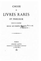 Choix de Livres Rares Et Pr�cieux Provenant La Biblioth�que de M. Le Comte d'Essertenne 1535121602 Book Cover