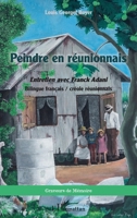 Peindre en réunionnais: Entretien avec Franck Adani Bilingue français / créole réunionnais (Graveurs de Mémoire) (French Edition) 233643296X Book Cover