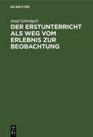 Der Erstunterricht ALS Weg Vom Erlebnis Zur Beobachtung (German Edition) 3486767569 Book Cover