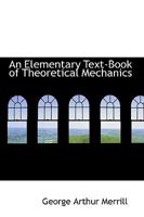 An Elementary Text-book of Theoretical Mechanics 117657678X Book Cover