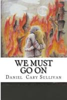 We Must Go on: Tales of the Nomads 1548205605 Book Cover