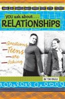 You Ask about Relationships: Questions Teens Are Asking 0758610076 Book Cover