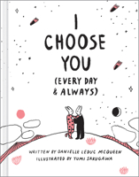 I Choose You (Every Day & Always) 1946873020 Book Cover