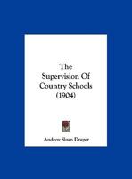 The Supervision Of Country Schools 1358771073 Book Cover