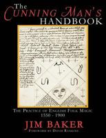 The Cunning Man's Handbook: The Practice of English Folk Magic, 1550-1900 1905297688 Book Cover
