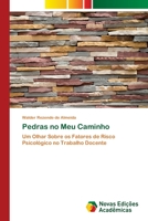 Pedras no Meu Caminho: Um Olhar Sobre os Fatores de Risco Psicológico no Trabalho Docente 6139644461 Book Cover