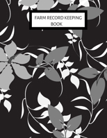 Farm Record Keeping Book: Farm Management Record Keeping Book, Farmers Ledger Book, Equipment Livestock Inventory Repair Log, Income & Expense Note Book 1711830240 Book Cover