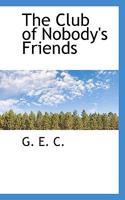 The Club of Nobody's Friends 0530361574 Book Cover