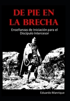 De Pie en la Brecha: Enseñanzas de Iniciación para el Discípulo Intercesor 9801841850 Book Cover