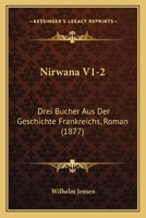 Nirwana V1-2: Drei Bucher Aus Der Geschichte Frankreichs, Roman 143715574X Book Cover