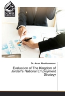 Evaluation of The Kingdom of Jordan's National Employment Strategy 6139430852 Book Cover