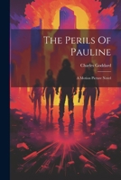 The Perils Of Pauline: A Motion Picture Novel 1022361996 Book Cover