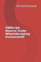 VBScript Source Code: WbemScripting InstancesOf 1730768806 Book Cover