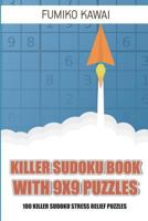 Killer Sudoku Book with 9x9 Puzzles: 100 Killer Sudoku Stress Relief Puzzles 1983005622 Book Cover