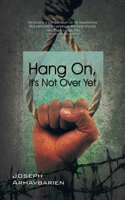 Hang On, It's Not Over Yet 1907294414 Book Cover