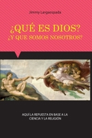 ¿Qué es Dios? ¿Y qué somos nosotros? (Spanish Edition) 9996427854 Book Cover