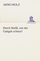 Horch blohß, wie der Gukguk schreyt! 3849530493 Book Cover