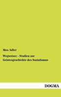 Wegweiser - Studien Zur Geistesgeschichte Des Sozialismus 117245308X Book Cover