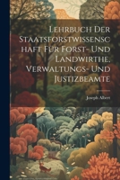 Lehrbuch Der Staatsforstwissenschaft Für Forst- Und Landwirthe, Verwaltungs- Und Justizbeamte 1022822993 Book Cover