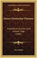 Neuer Deutscher Parnass: Silberblicke Aus Der Lyrik Unserer Tage (1882) 1147728348 Book Cover
