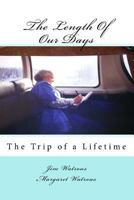 The Length of Our Days: The Trip of a Lifetime 1976488060 Book Cover