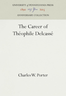 The Career of Th�ophile Delcass� 151280584X Book Cover