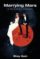 Marrying Mars: A Romantic Comedy 1733735194 Book Cover