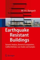 Earthquake Resistant Buildings: Dynamic Analyses, Numerical Computations, Codified Methods, Case Studies and Examples 3540938176 Book Cover