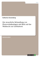 Die steuerliche Behandlung von Photovoltaikanlagen mit Blick auf das Wahlrecht zur Liebhaberei 3346678903 Book Cover