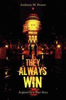 They Always Win: Inspired by a True Story 1463753233 Book Cover