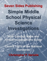 Simple Middle School Physical Science Investigations: With Concept Maps and Virtual Investigations Guide B09TJRL5RT Book Cover