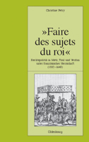 -Faire Des Sujets Du Roi-: Rechtspolitik in Metz, Toul Und Verdun Unter Franzosischer Herrschaft (1552-1648) 3486579819 Book Cover