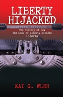 Liberty Hijacked: The History of How the Loss of Liberty Divides Liberia B0B7QFSGZ8 Book Cover