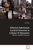 Efficient Admission Control Schemes in Cellular IP Networks: Wireless Handoff/ Handover 3639219686 Book Cover