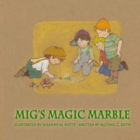 Mig's Magic Marble B0GTVXR644 Book Cover