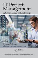 The It Geek's Guide to Project Leadership 1498736505 Book Cover