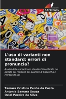 L'uso di varianti non standard: errori di pronuncia? 6207342178 Book Cover