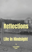 Reflections: Life in Hindsight (Isolated Soul) 1717048668 Book Cover