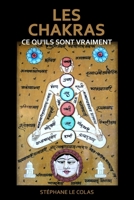 Les Chakras : Ce Qu'ils Sont Vraiment : Une Explication Br?ve Mais Concr?te Gr?ce Aux Apports de la Science, du Tantra et de la Psychologie Moderne 1980671834 Book Cover