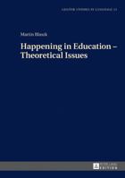 Happening in Education - Theoretical Issues 3631722427 Book Cover