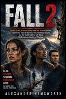 FALL 2: Harriet Slater, Arsema Thomas and Tom Brittney Deliver a Cinematic Story of Survival, Fear, Emotional Trauma and the Brutal Fight for Life Above the Dangerous Heights of Thailand B0H34C3ZQL Book Cover